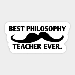 Best philosophy teacher ever, Gift for male philosophy teacher with mustache Sticker